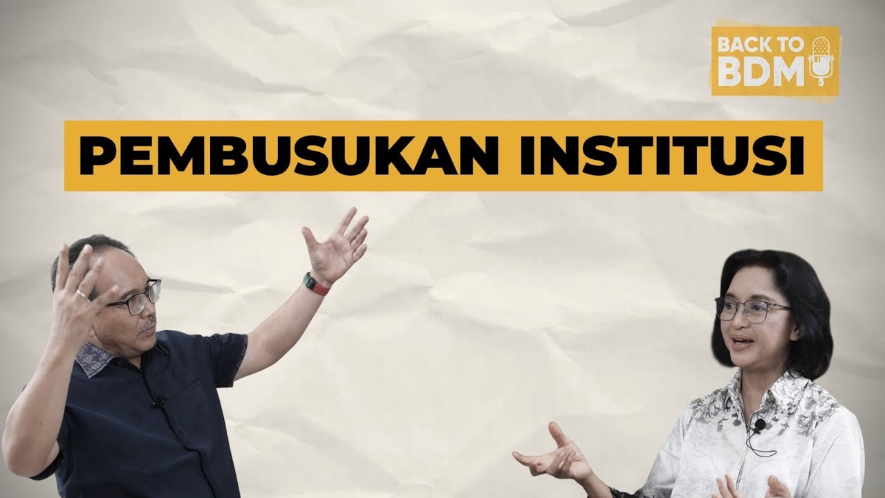 SOSIOLOG UI INGATKAN BAHAYA PEMBUSUKAN INSTITUSIONAL- BACK TO BDM EPS 85