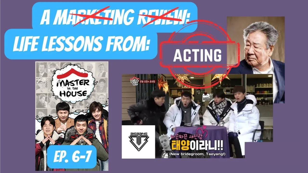 Acting - Life (Marketing) Lessons - Master in the House Ep. 6-7 - Master Choi Bool Am