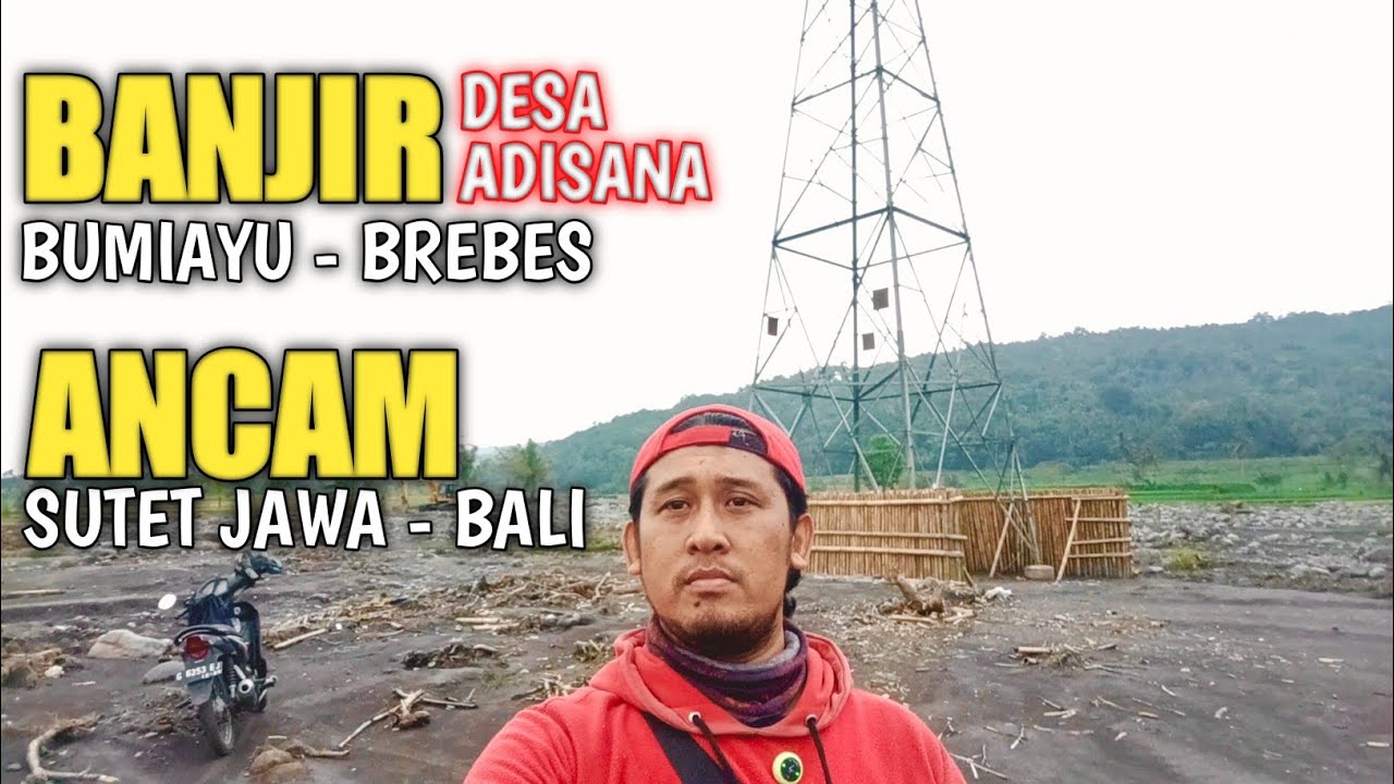 Banjir Desa Adisana Bumiayu Ancam Keberadaan Sutet Jawa - Bali Di Desa Adisana Bumiayu Brebes 