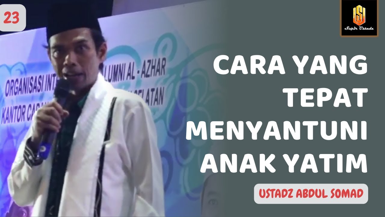 BAGAIMANA CARA YANG TEPAT MENYANTUNI ANAK YATIM ?? | Ceramah Ustadz Abdul Somad