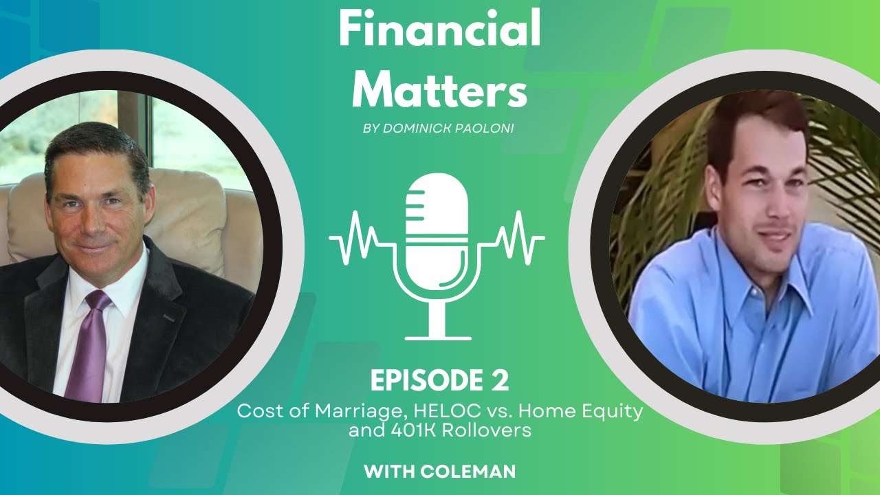 Financial Matters: Cost of Marriage, HELOC vs Home Equity Loan, 401k Rollover