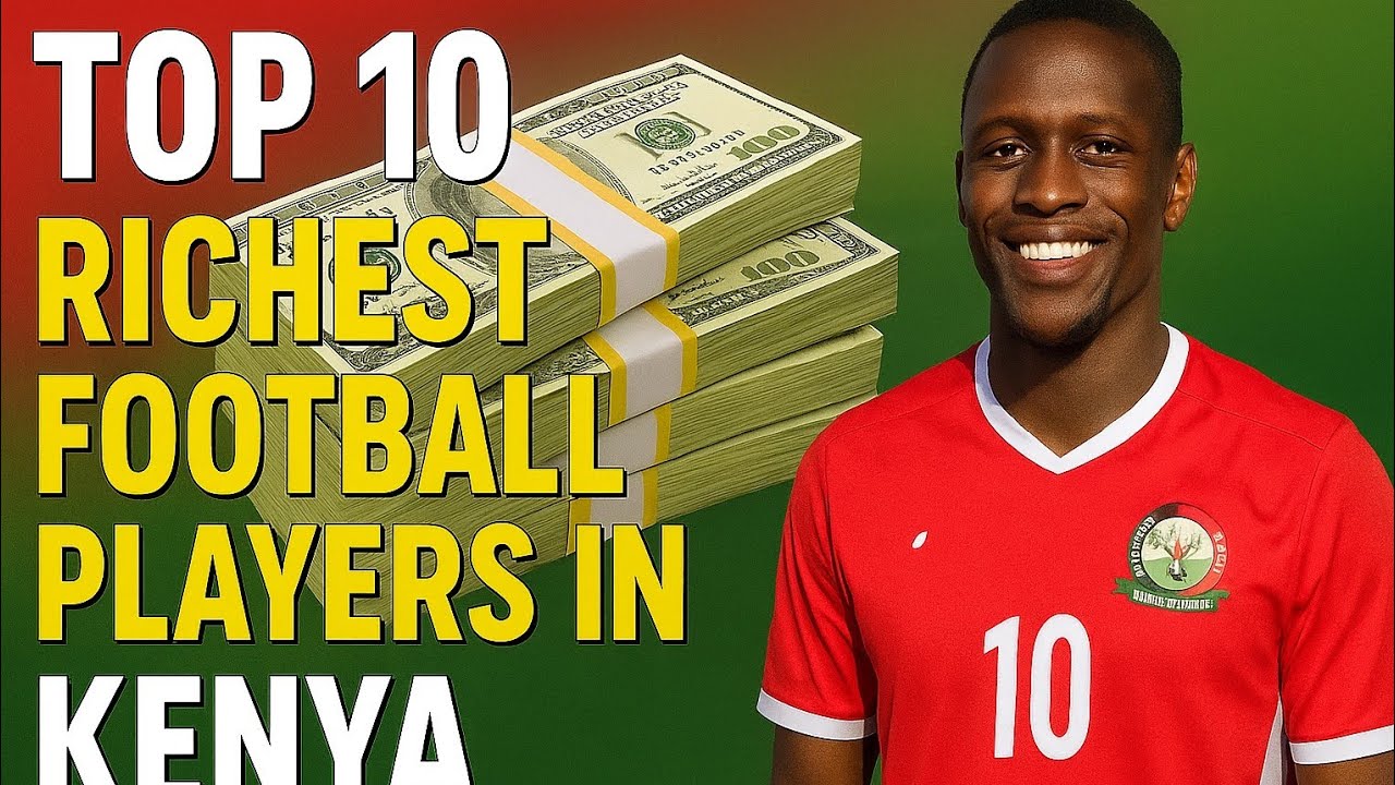 Top 10 Richest Footballers in Kenya And Their Net Worth 2025 #football
