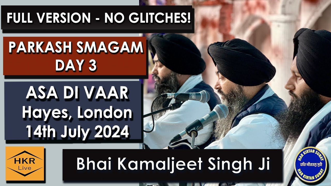 Asa Di Vaar by Bhai Kamaljeet Singh Ji - Day 3:Parkash Smagam, London 14th July 2024 NO GLITCHES
