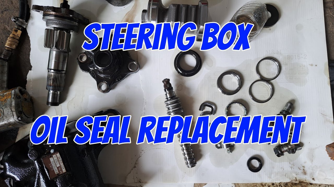isuzu 4hg1 steering box repairing oil seal replacement