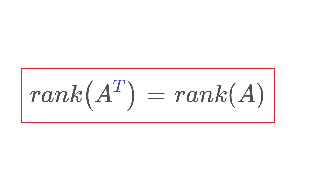 Rank A^T = Rank A
