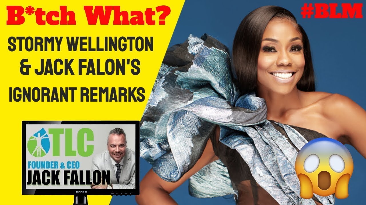 TLC'S Stormy Wellington & Jack Fallon's Racially Ignorant Remarks