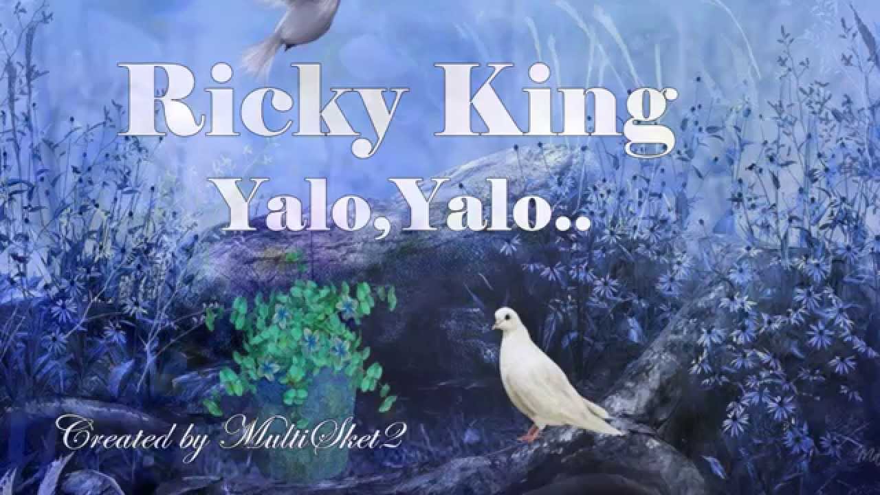 Ricky King  ** Yalo,Yalo**