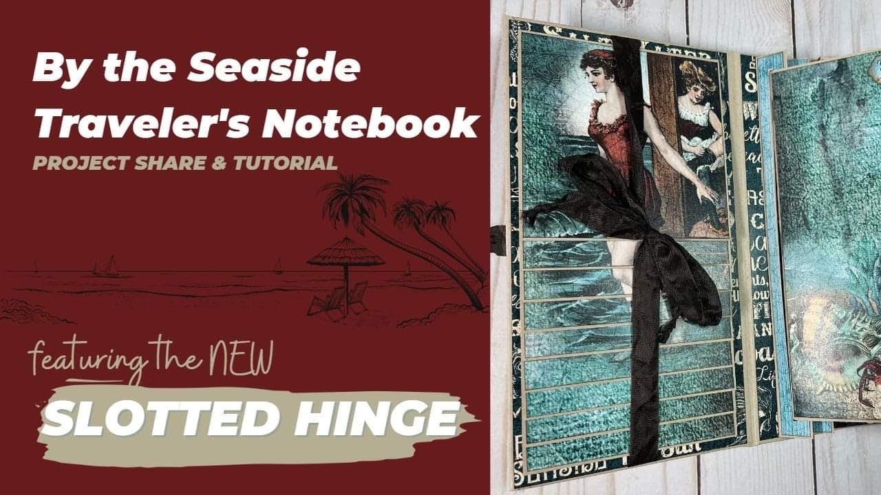 By the Seaside Traveler's Notebook with the  NEW Slotted Hinge System,  for Country Craft Creations
