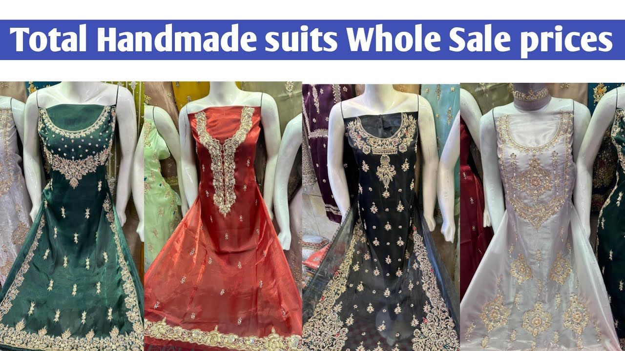 Total handmade suits whole Sale pieces shop location Azam market Lahore 