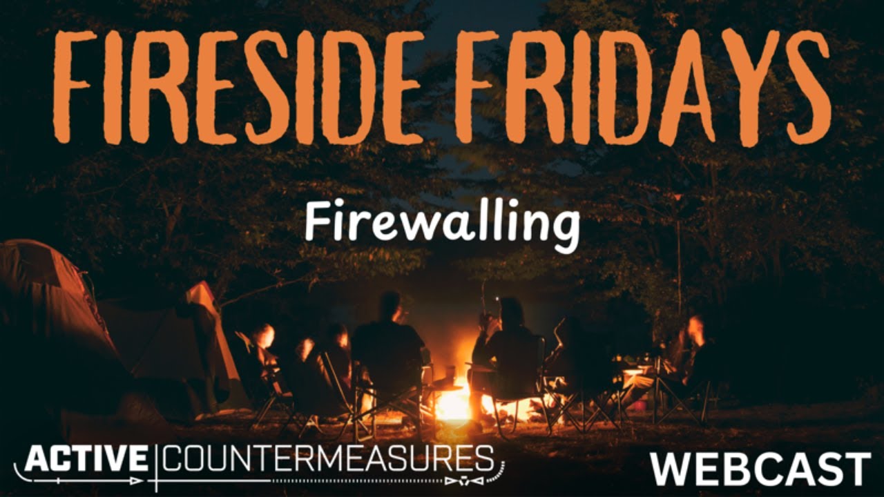 Fireside Friday – Firewalling #infosec