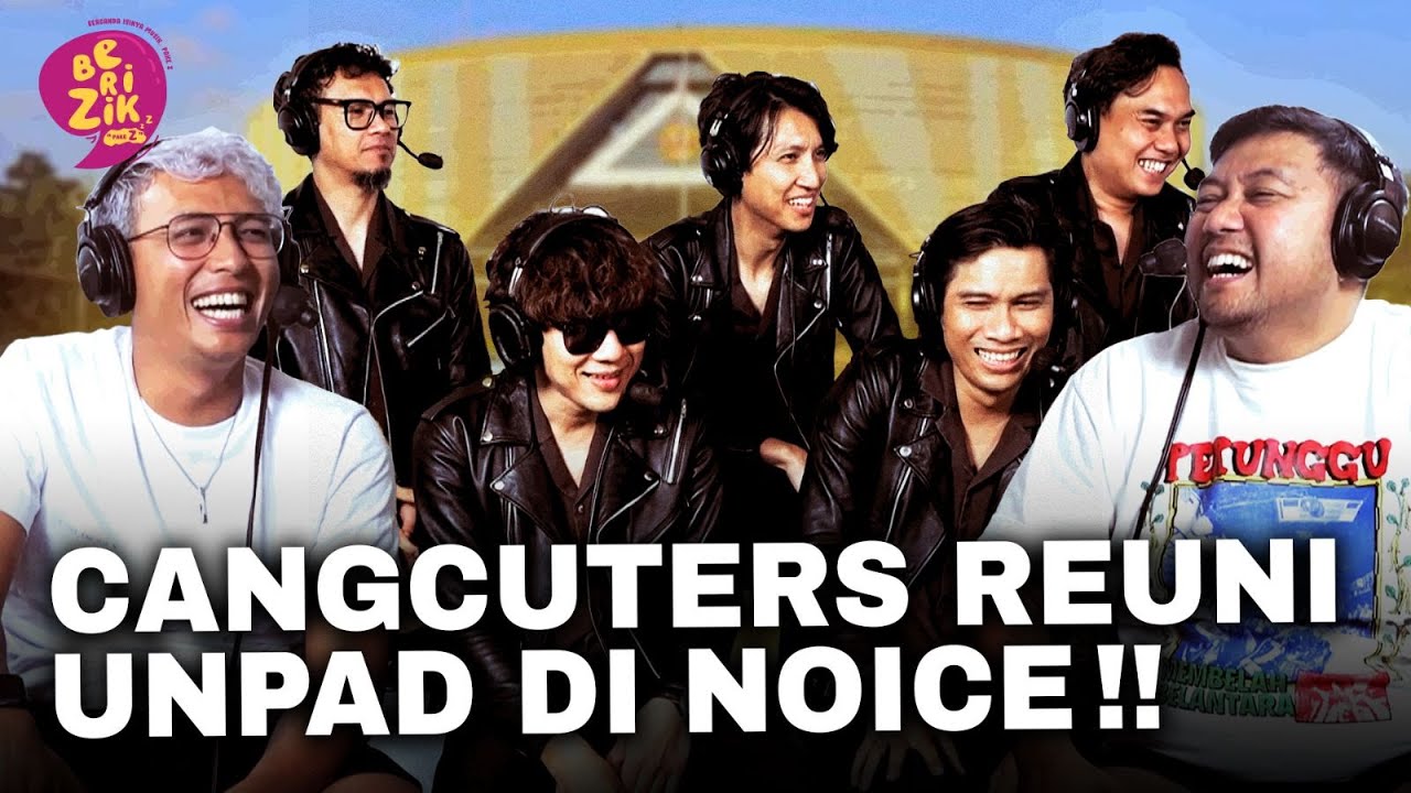 THE CHANGCUTERS REUNIAN UNPAD DI BERIZIK NOICE! KIBIL BIKIN TRIA NANGIS! | BERIZIK