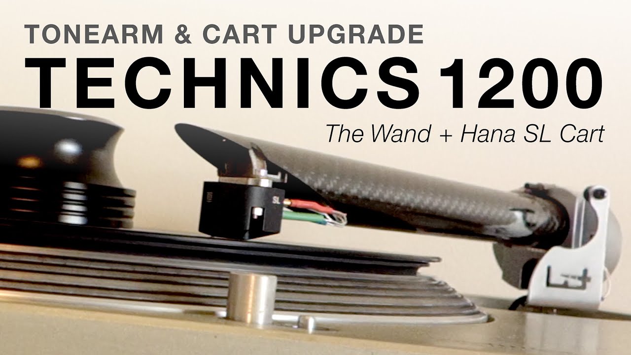 Technics 1200 Tonearm Upgrade - The Wand & Hana SL Cart