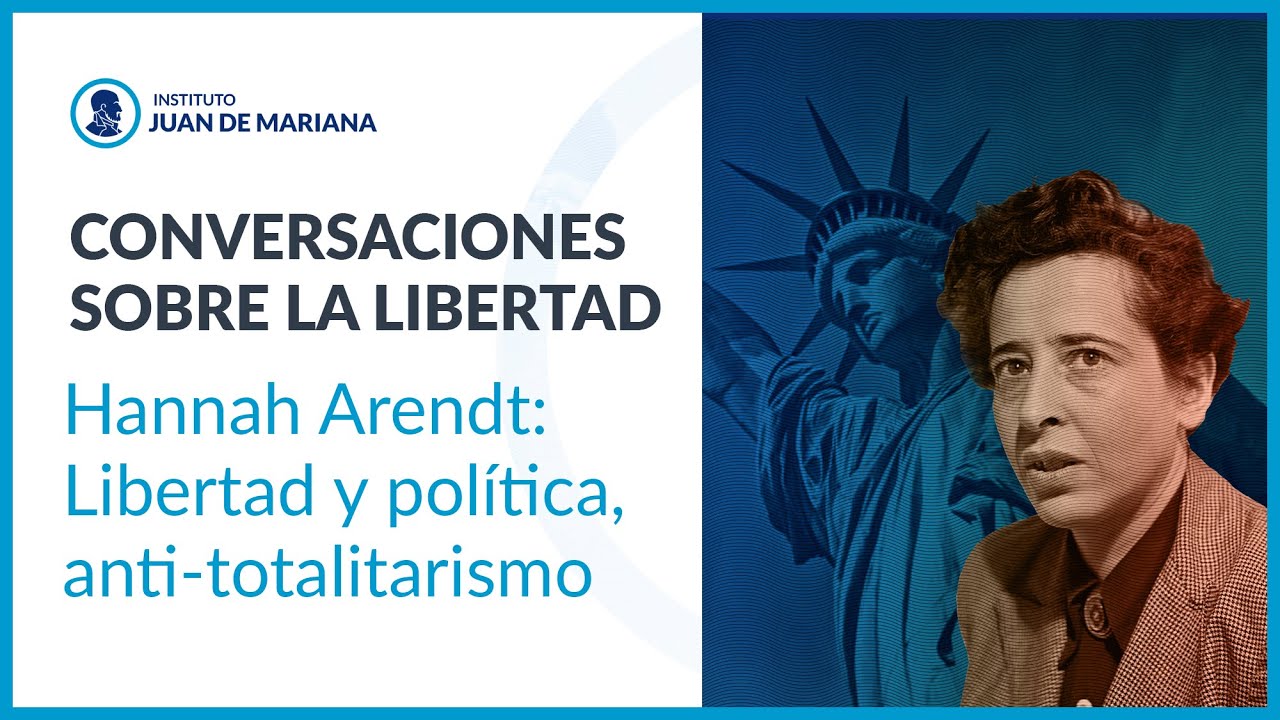 La libertad según Hannah Arendt - Elisa Goyenechea