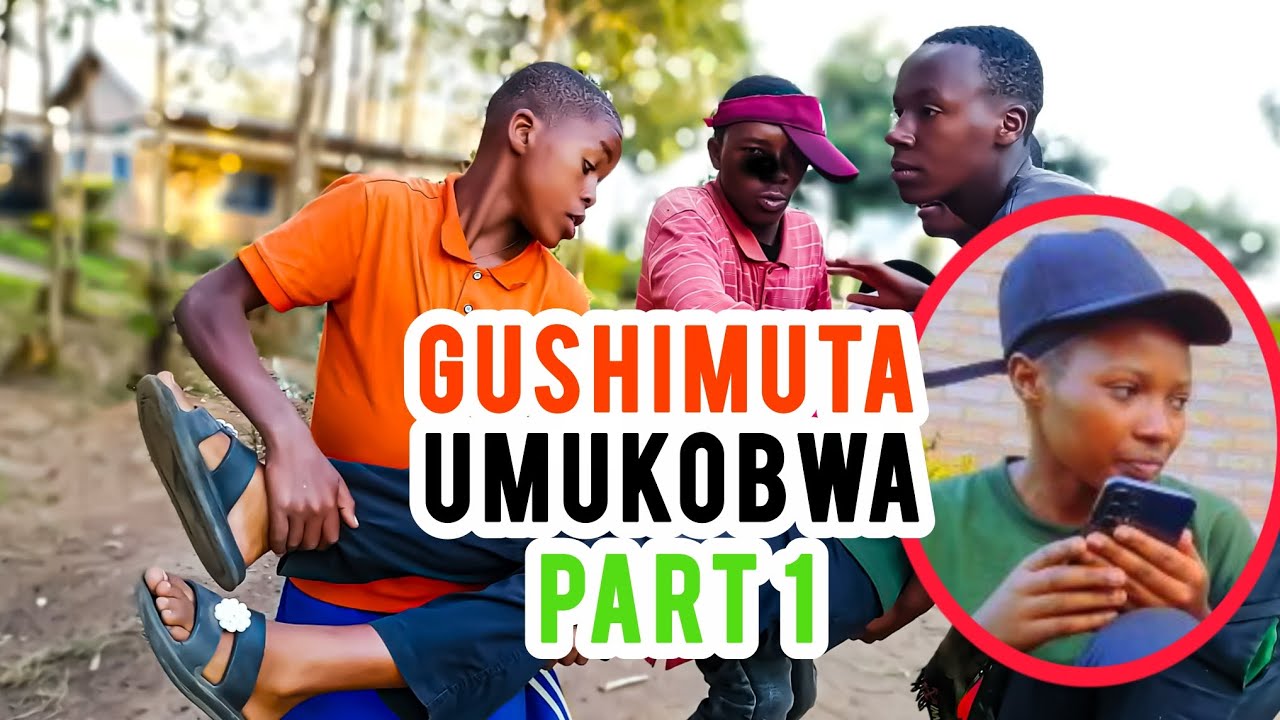 PART 1: GUSHIMUTA UMUKOBWA 