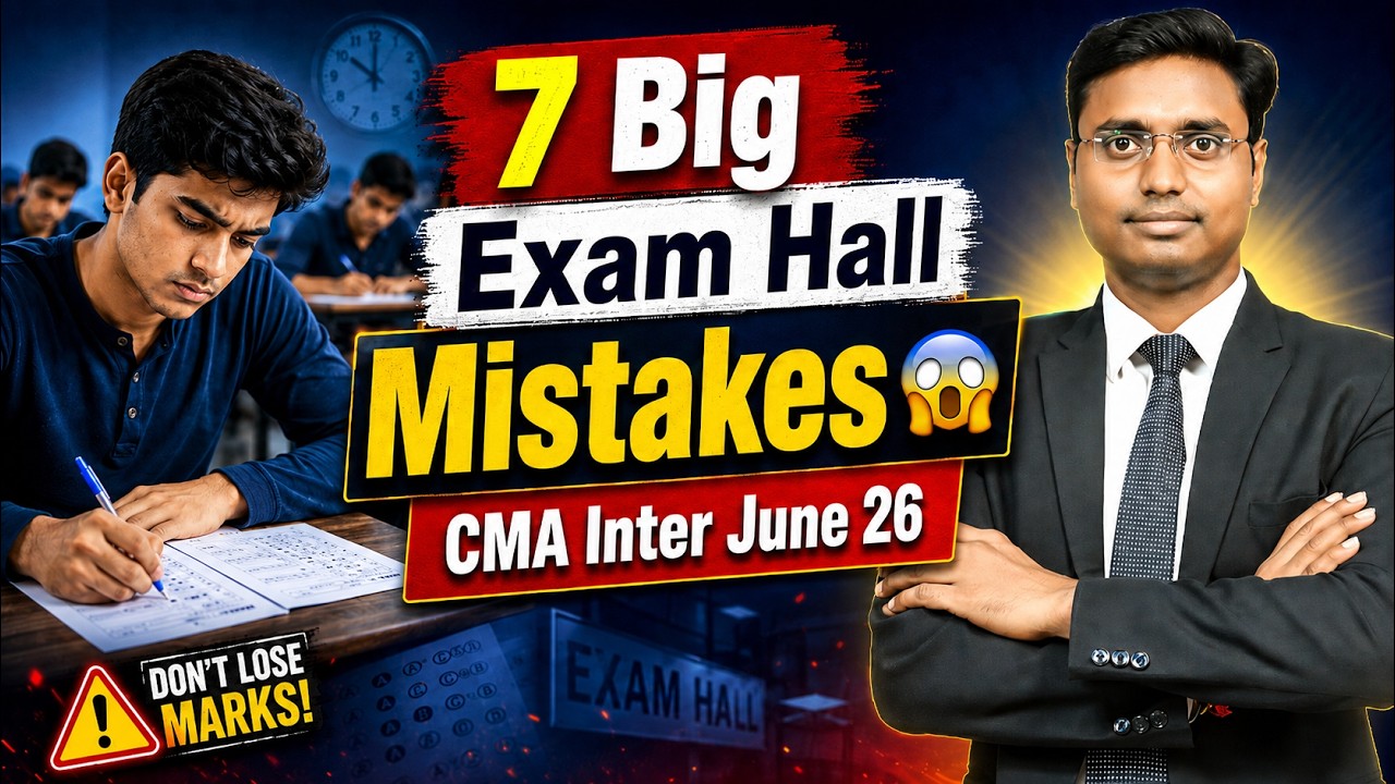 Don't Make These 7 Mistakes in CMA Inter Exam 😱 | CMA Inter June 2026 Exam Tips | Exam Hall Secrets