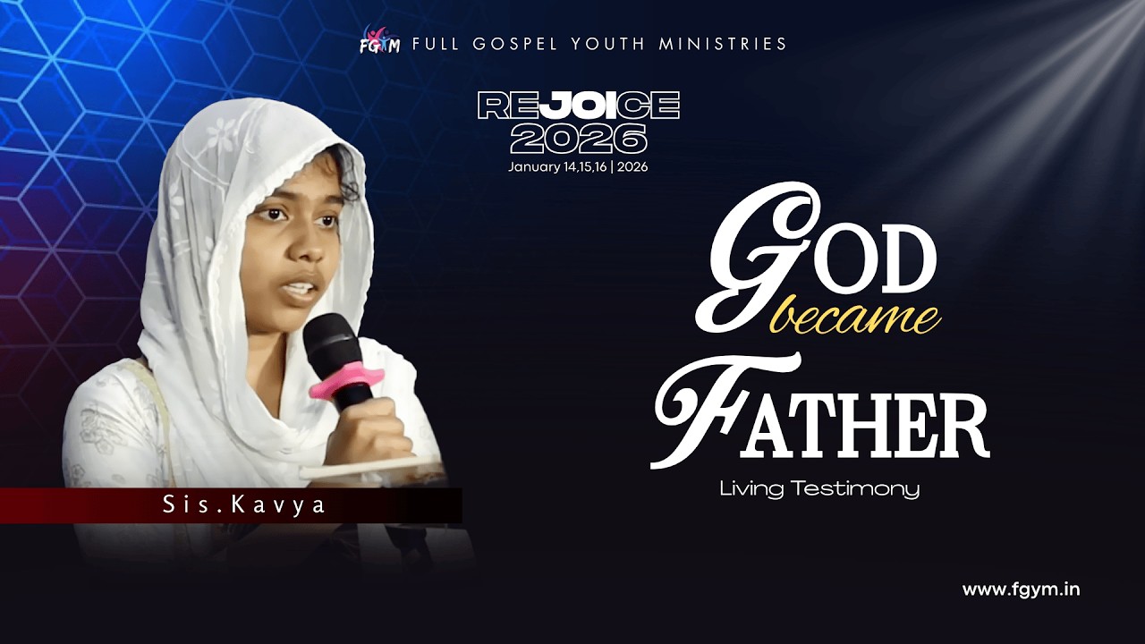 God Became My Father 🔥 | Life Changing Testimony | Sis. Kavya | REJOICE 2026 | FGYM