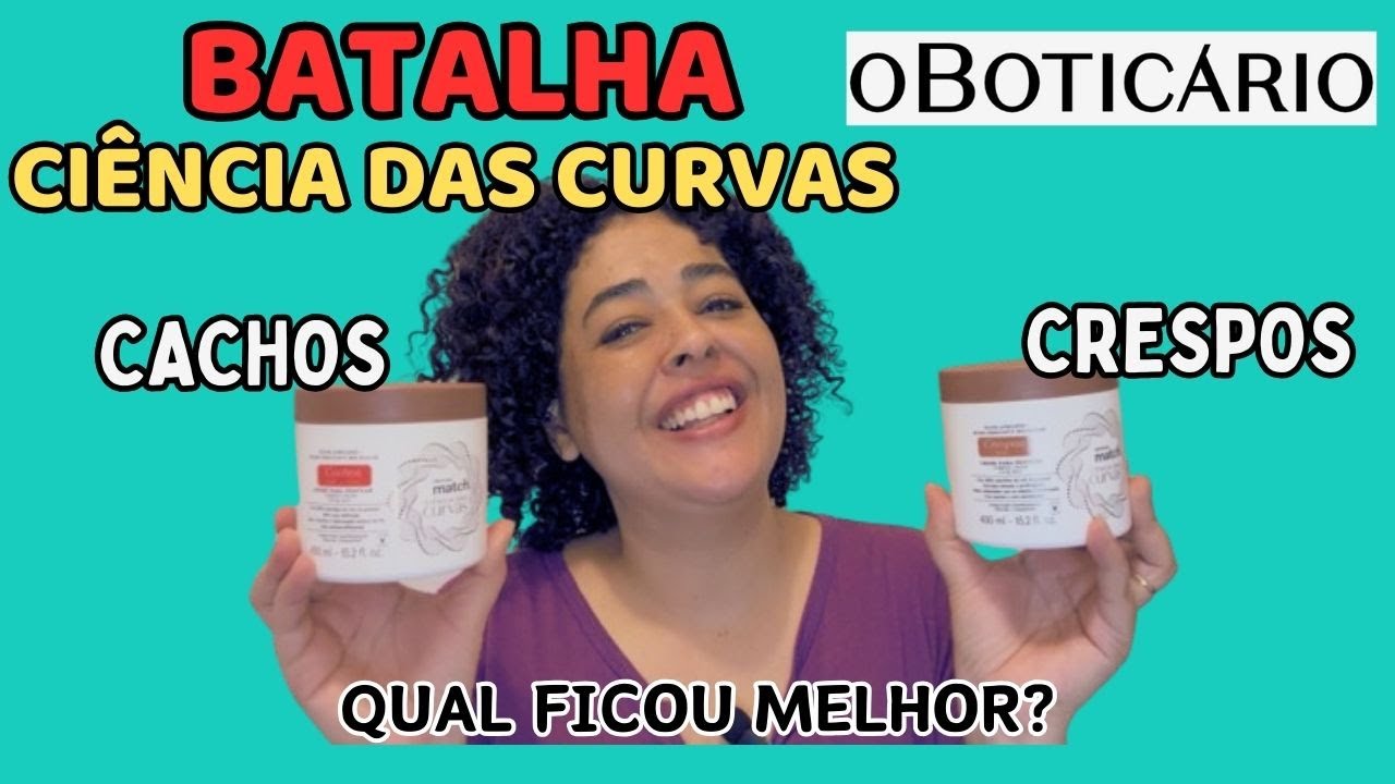 Ciência das Curvas Boticário BATALHA CACHOS X CRESPOS