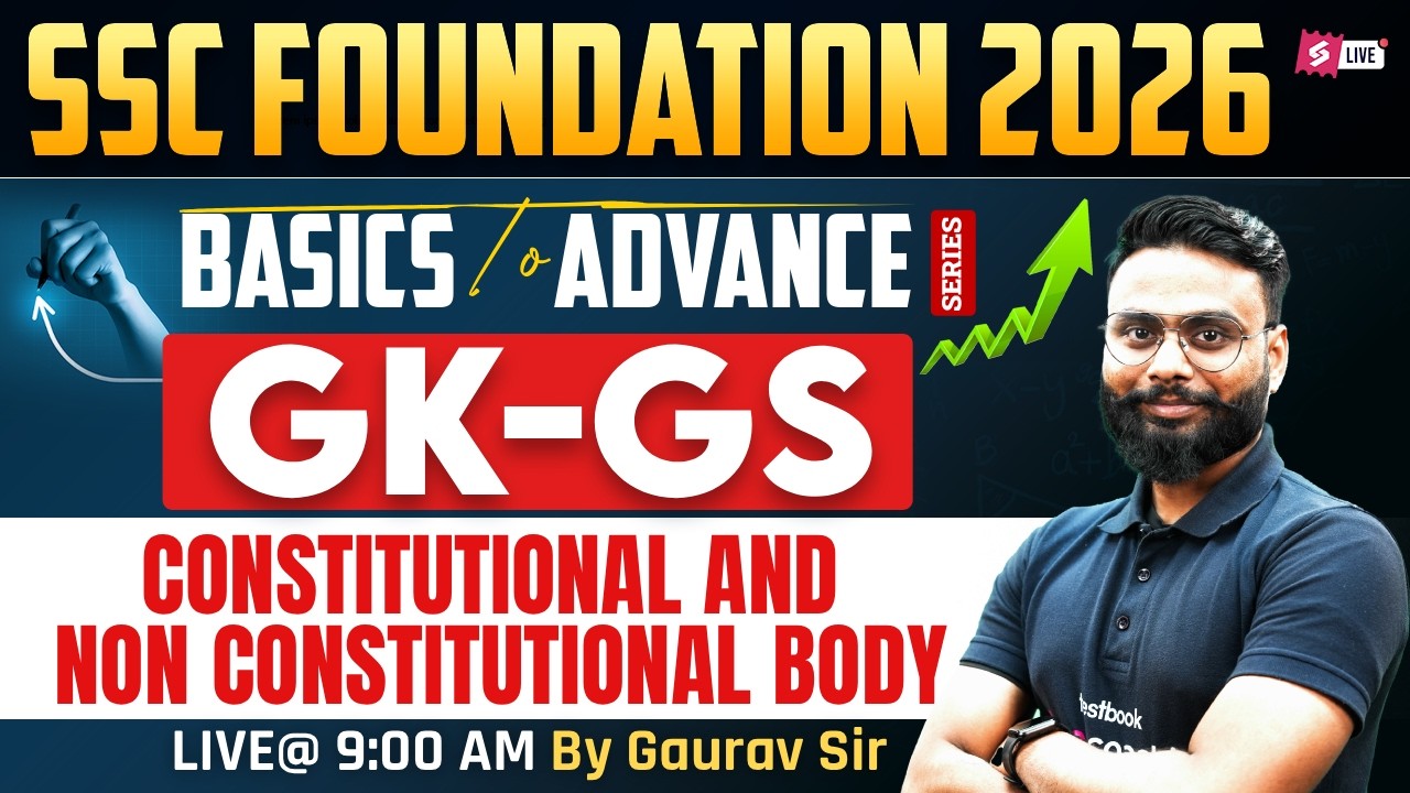 SSC Foundation GK GS 2026 | Constitutional & Non Const Body | GK GS for SSC Exams by Gaurav Sir