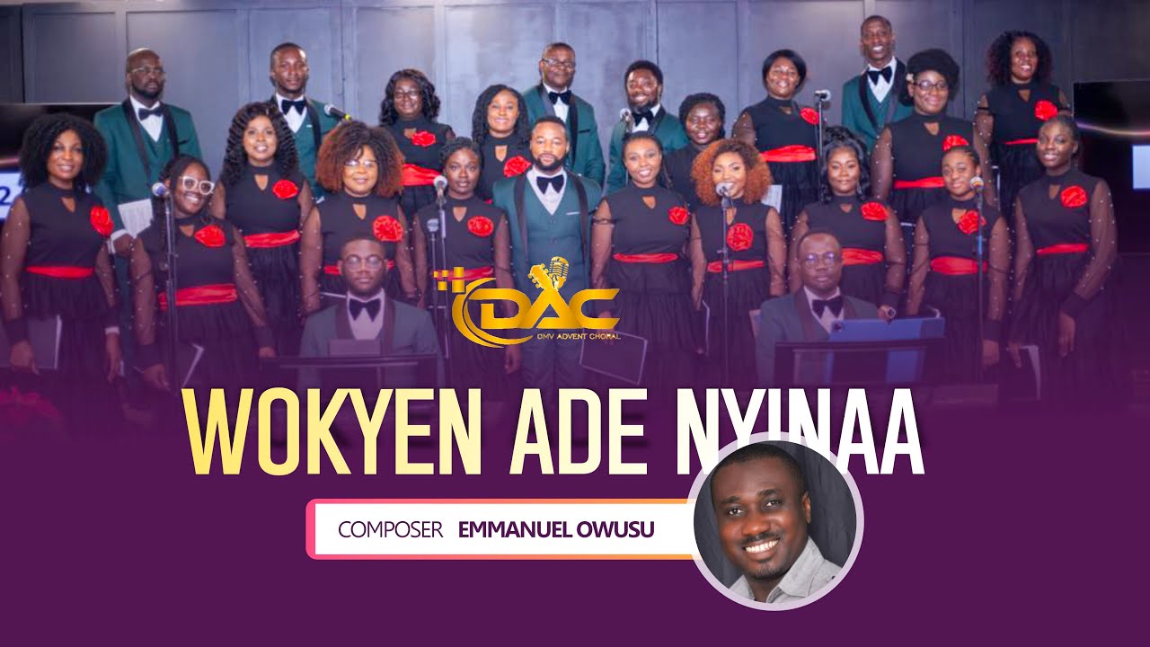 DMV Advent Chorale | Wokyen Ade Nyinaa | by Emmanuel Owusu