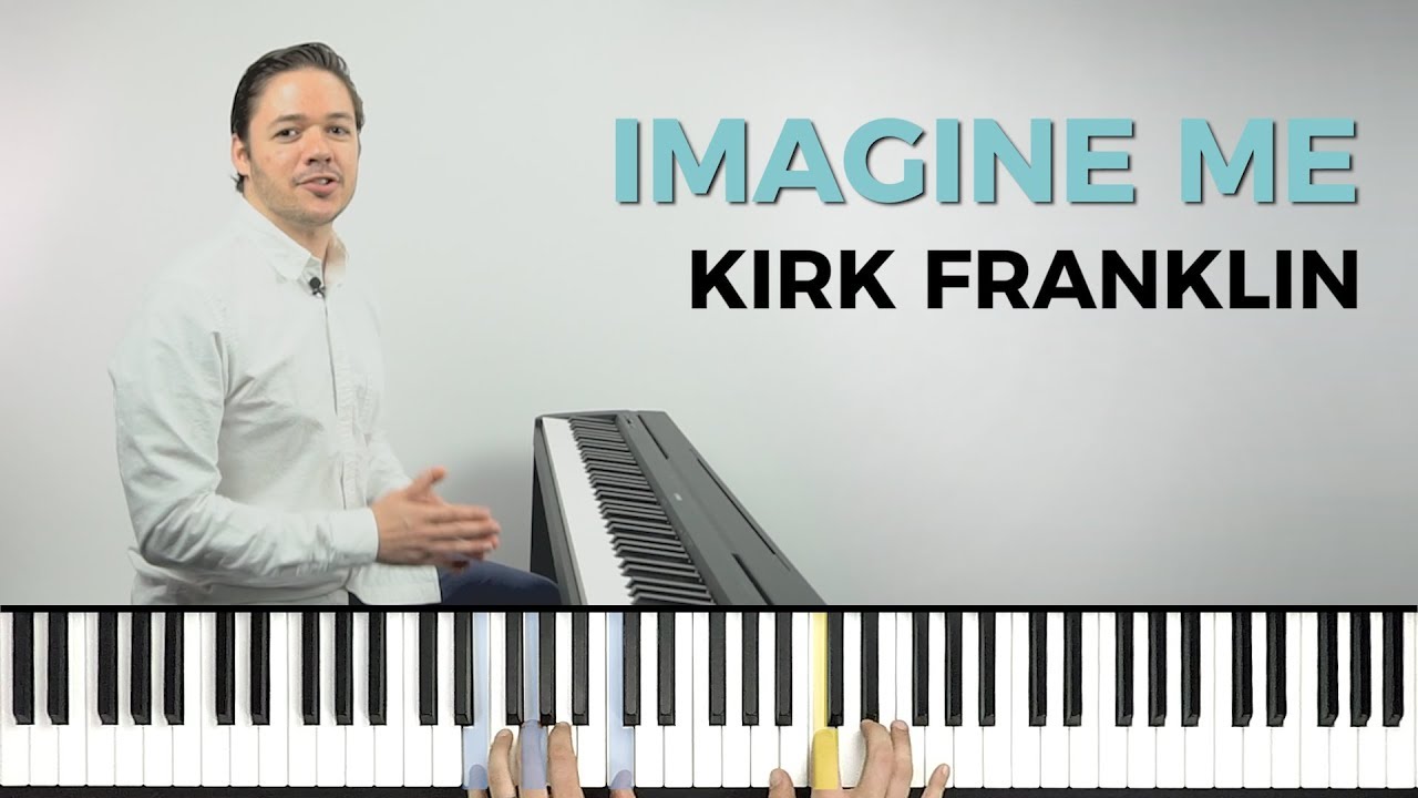 How to play 'Imagine Me' by Kirk Franklin on the piano -- Playground Sessions