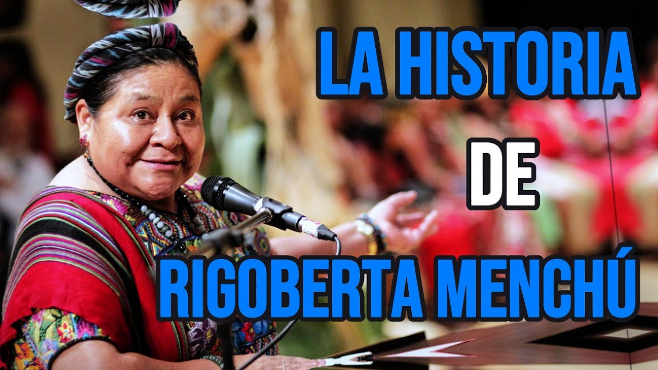 La Historia de Rigoberta Menchú