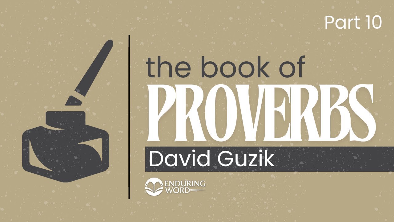Proverbs 10 Explained – The Destinies & Lives of the Wicked & the Wise