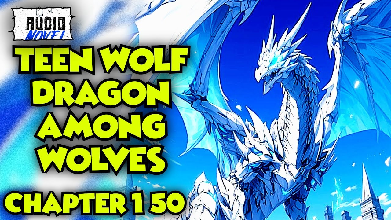 Teen Wolf Dragon Among Wolves Chapter 1-50