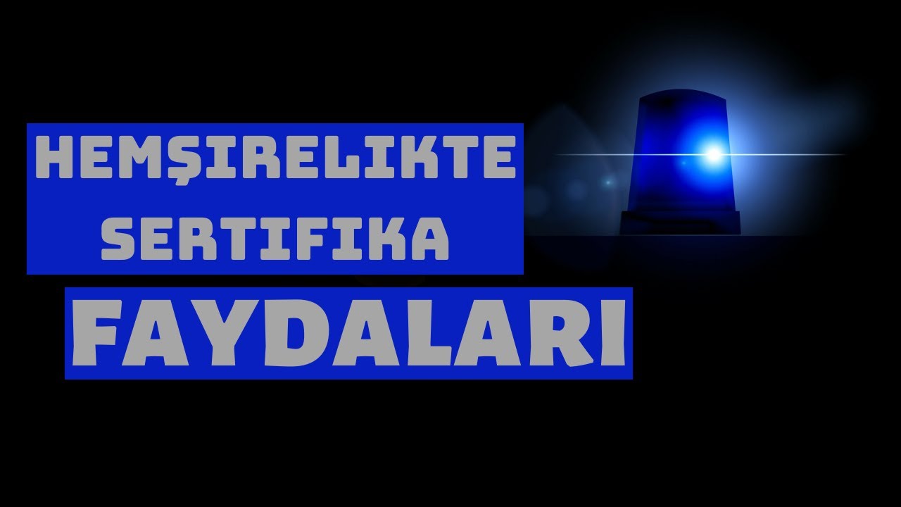 Hemşirelikte Sertifika Almanın Faydaları