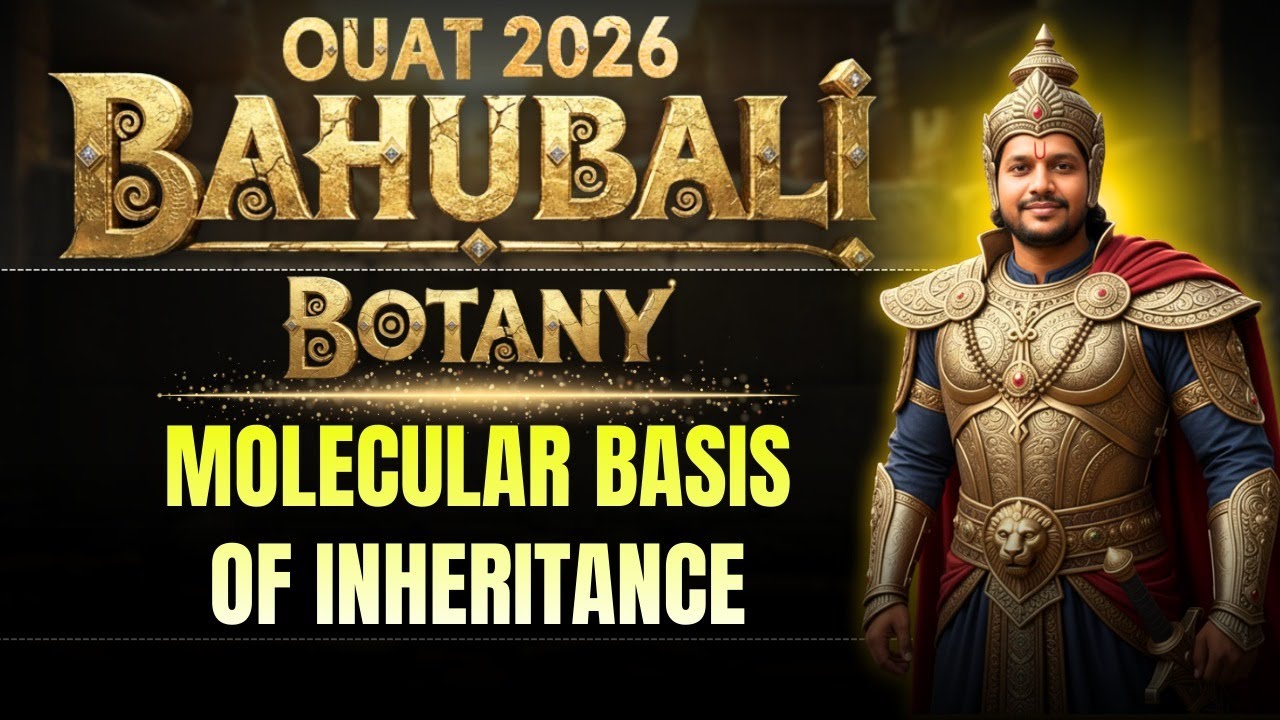 💥Bahubali Series🔥BOTANY|| MOLECULAR BASISOF INHERITANCE || Full Revision| #ouat2026