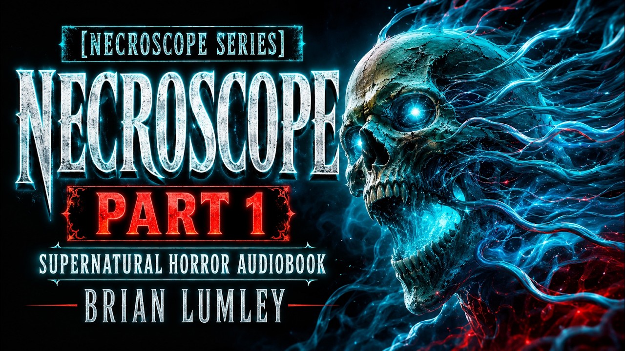 [Book 1] Necroscope Part 1 &ndash; Supernatural Horror Audiobook &ndash; Brian Lumley