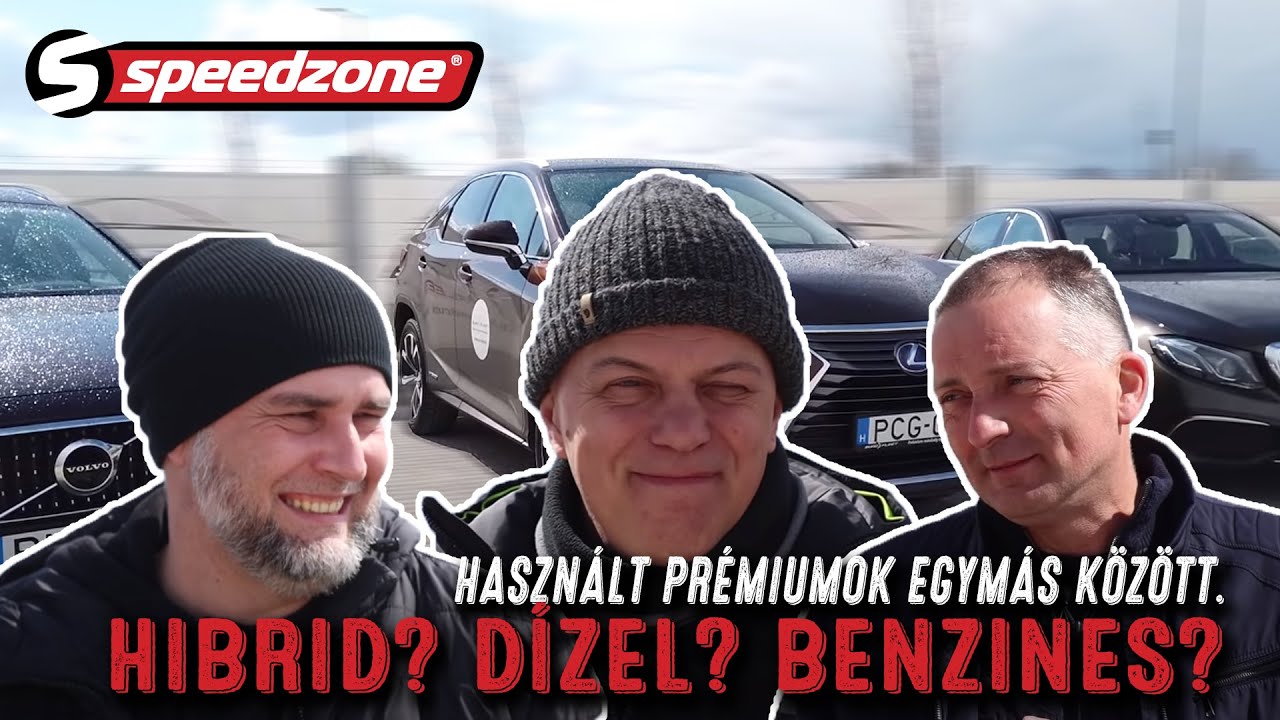Speedzone használtteszt: Hibrid? Dízel? Benzines? Használt prémiumok egymás között.