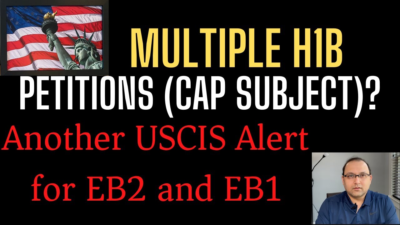 Multiple H1B Cap petitions? Should you or not* March 1st 2022