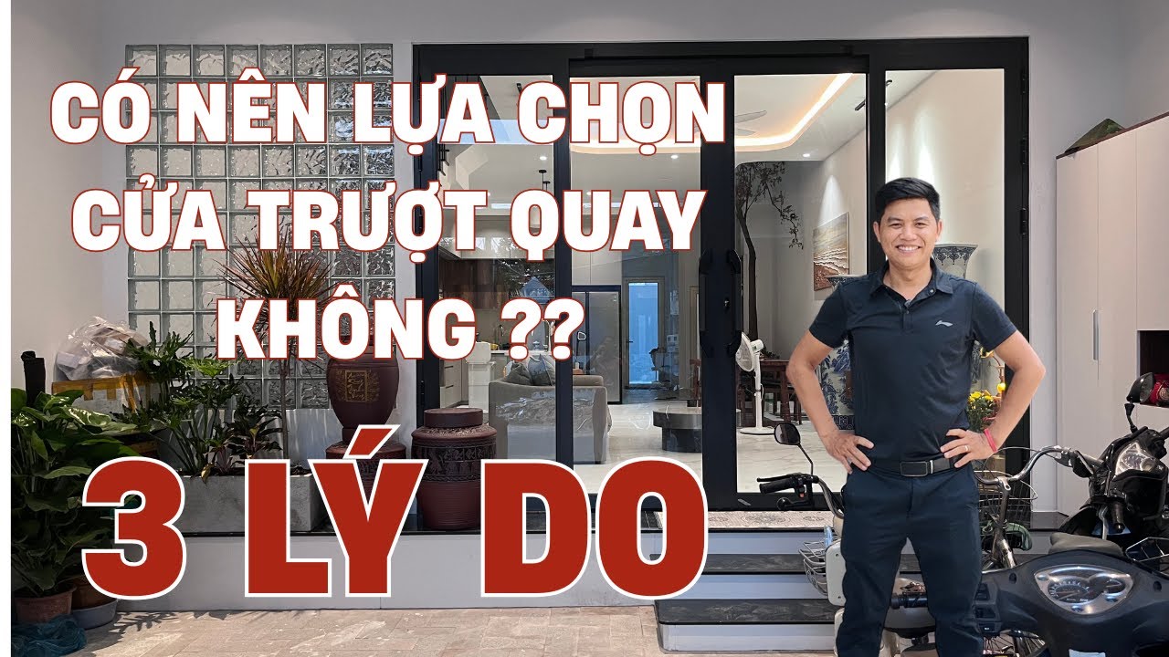 Tại sao chọn cửa trượt quay? Đây là 3 lý do khiến mọi chủ nhà đều bị thuyết phục!