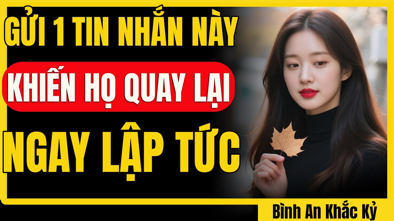Chỉ 1 tin nhắn này... có thể khiến họ quay lại ngay lập tức? | Bình An Khắc Kỷ