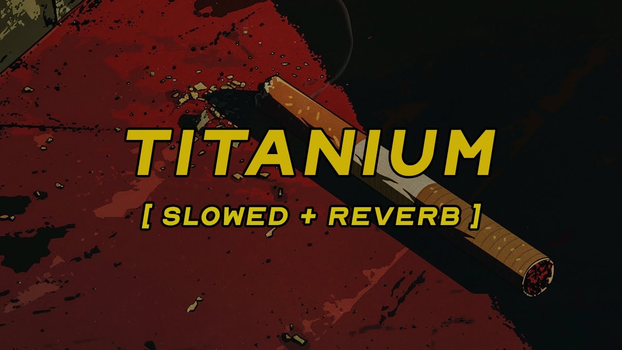 david guetta, sia - titanium [ slowed + reverb ] (lyrics)