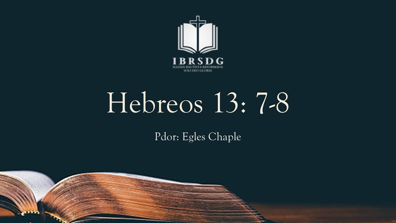 Hebreos 13: 7-8