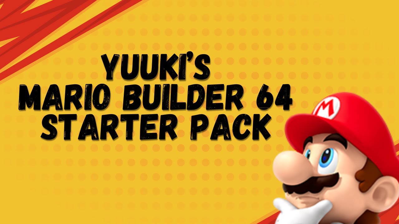 Yuuki's Mario Builder 64 Starter Pack (Links in Description)