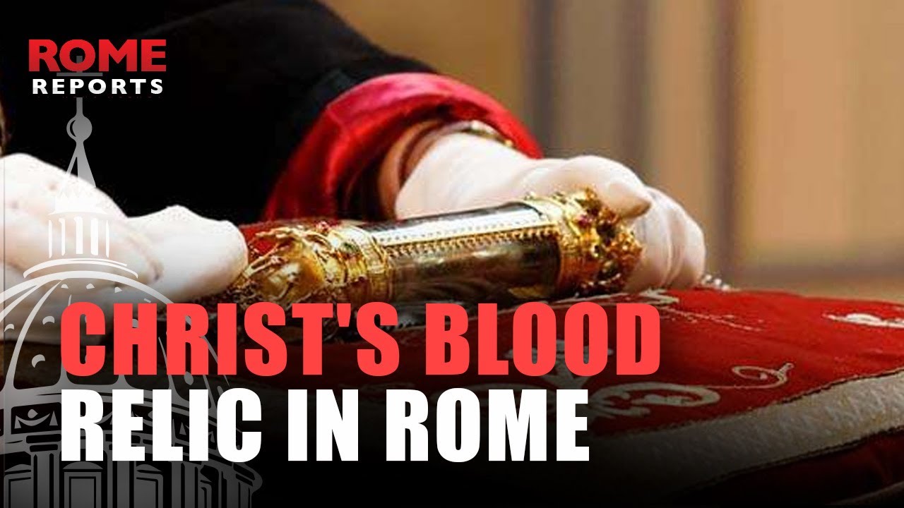 The RELIC of the Most Precious BLOOD of CHRIST arrives in ROME