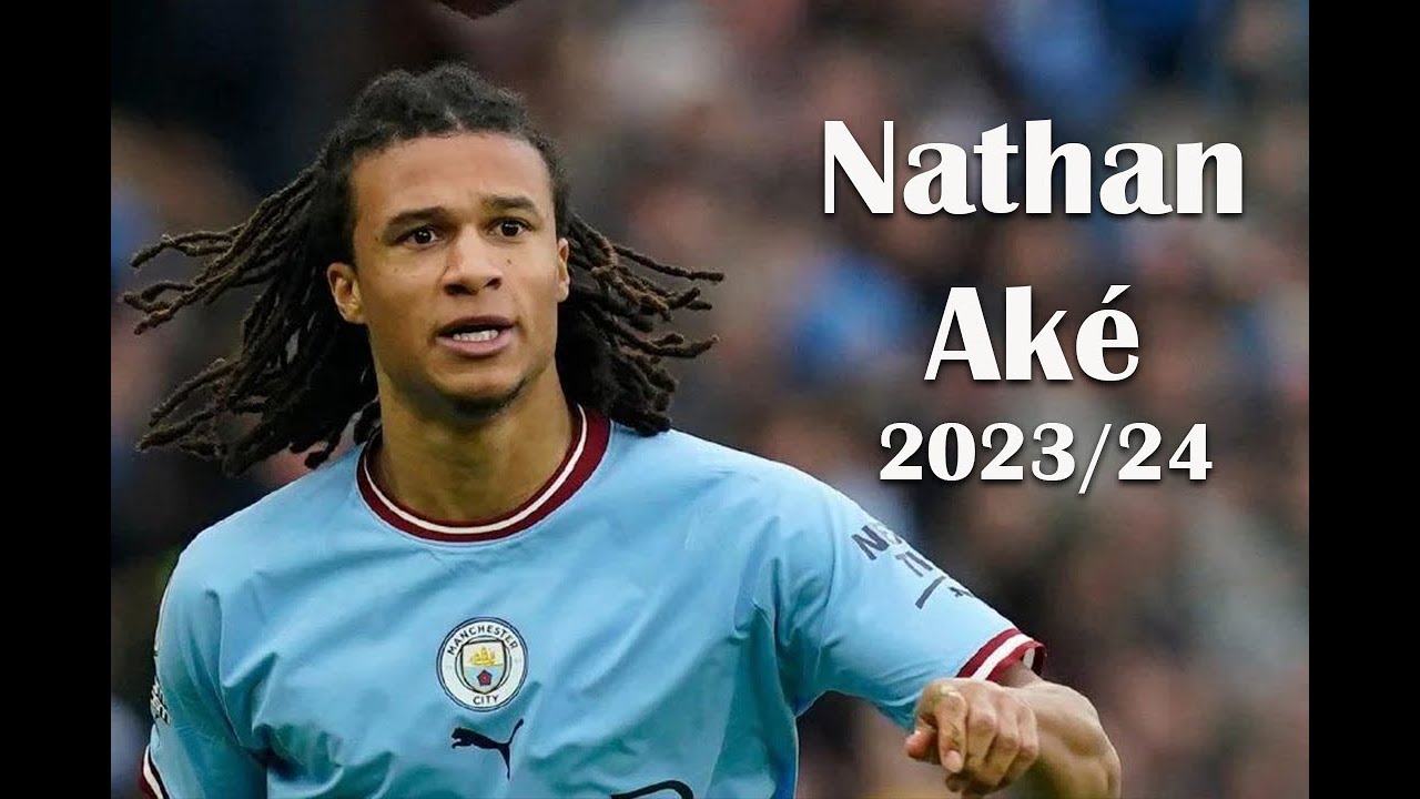 Nathan Ak&eacute;  2023/2024 | Skills| Assists | Goals &ndash; HD.
