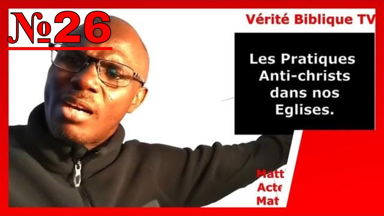 Les AntiChrists dans nos Eglises - @Vidéo №26