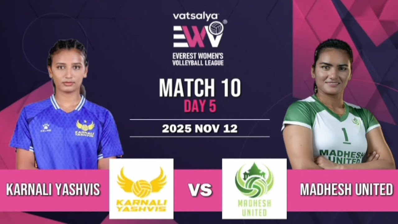 KARNALI YASHVIS VS MADHESH UNITED - Vatsaly Everest Women's Volleyball League Season -2