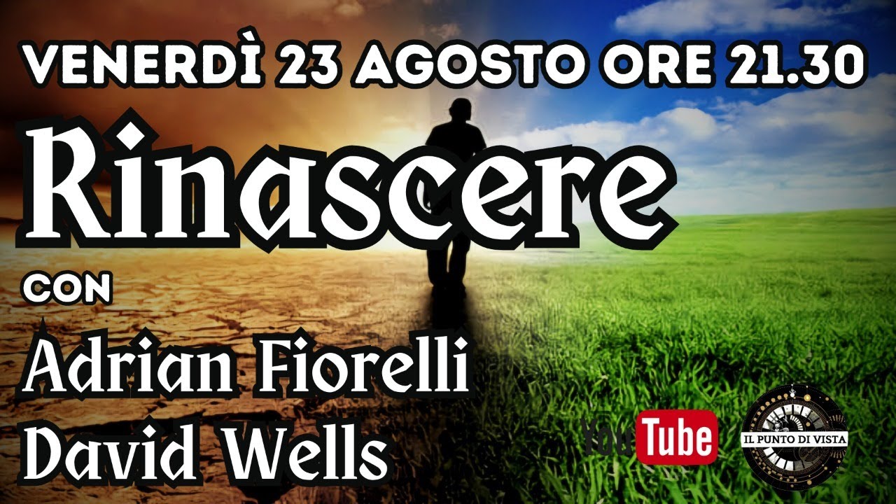 RINASCERE con ADRIAN FIORELLI e DAVID WELLS