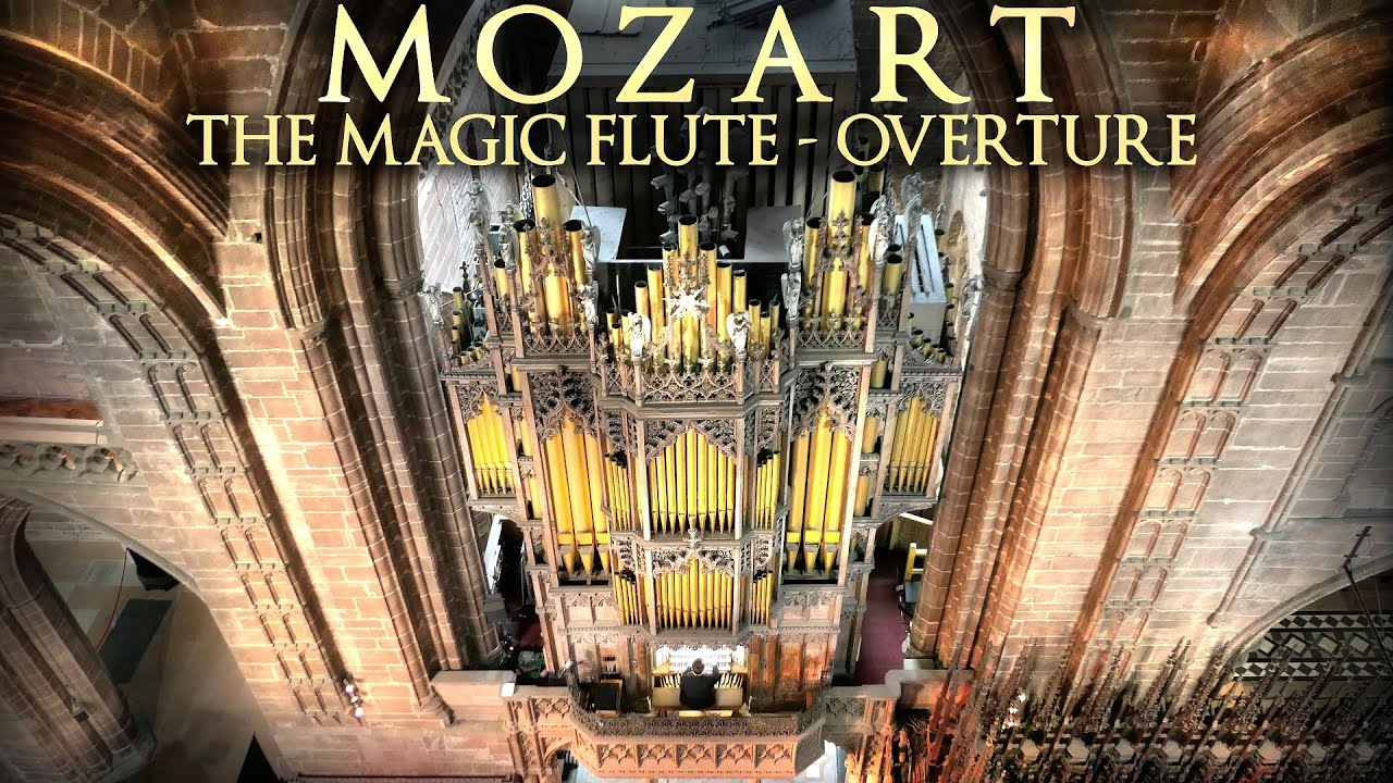 MOZART - THE MAGIC FLUTE OVERTURE - ORGAN - JONATHAN SCOTT - CHESTER CATHEDRAL