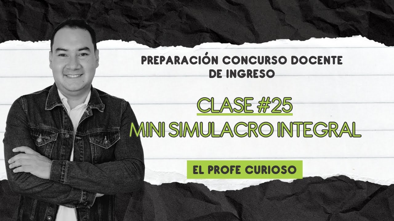 Preparación Concurso Docente de Ingreso | Clase #25 | Mini Simulacro Integral | LIVE