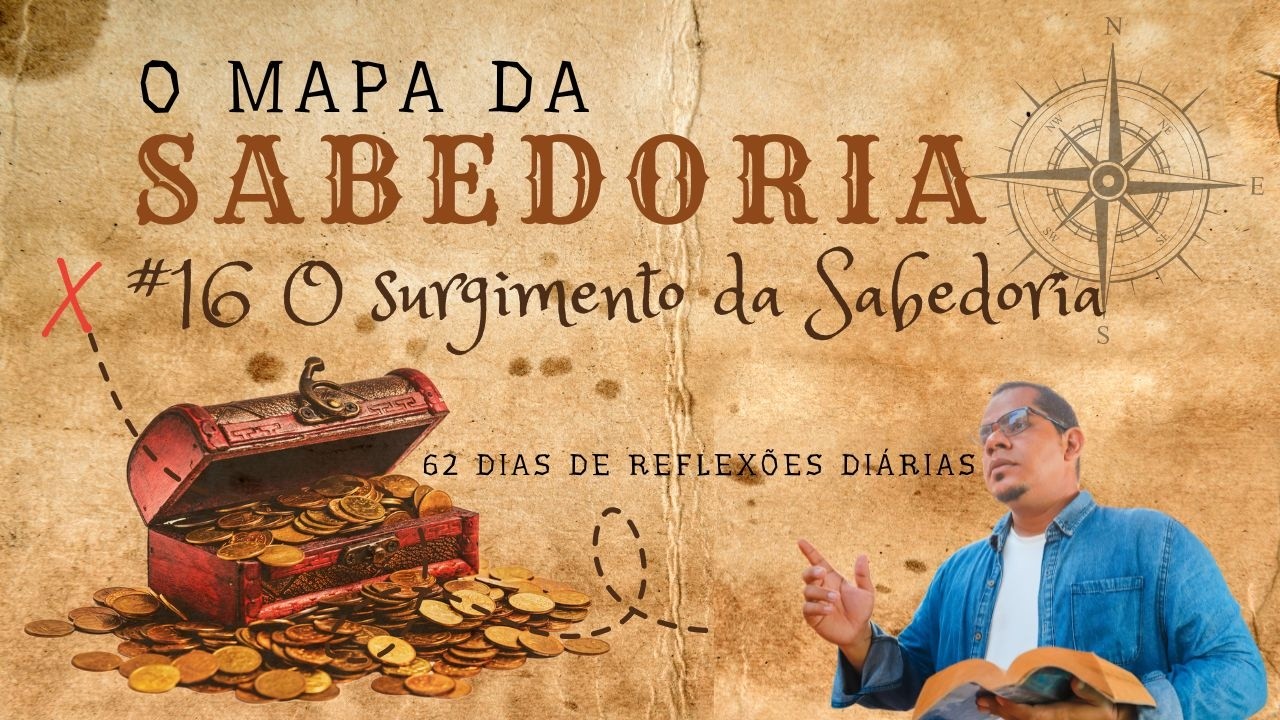#16 O mapa da Sabedoria - O surgimento da Sabedoria