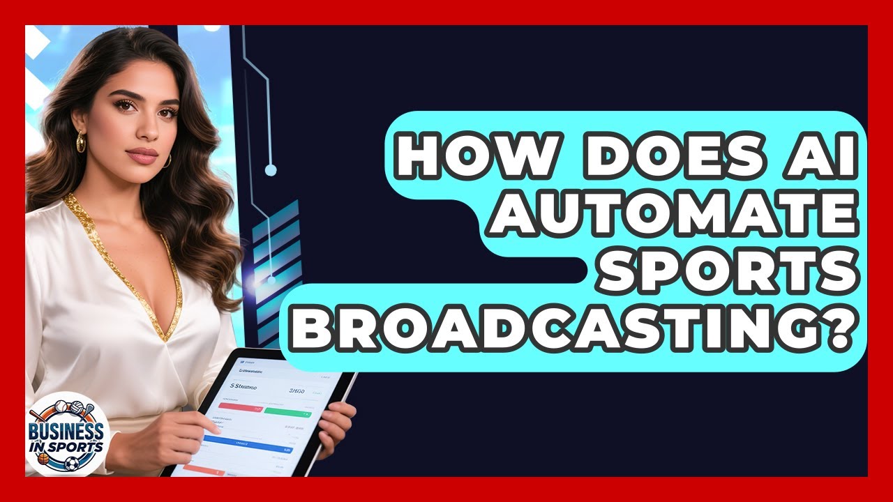 How Does AI Automate Sports Broadcasting? - Business In Sports