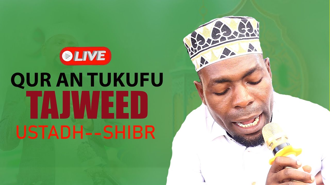 #LIVE..HUYU HAPA BINGWA WA QUR AN TAJWEED UST SHIBR--RASIT NA BAYYAT ZA KIBINGWA KABISA