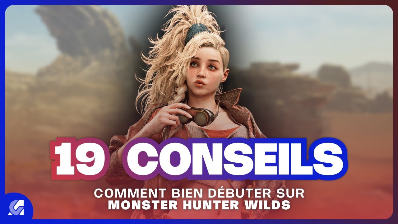 19 conseils pour BIEN D&Eacute;BUTER sur MONSTER HUNTER WILDS