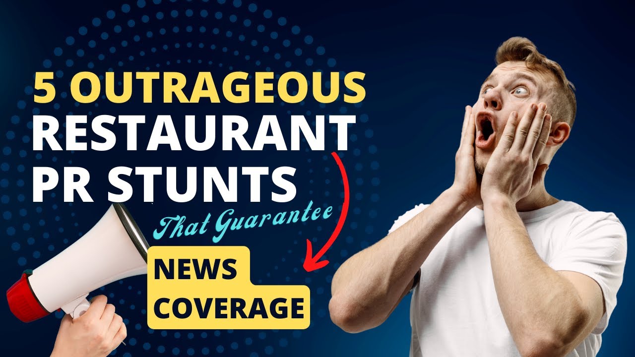 5 Outrageous Restaurant PR Stunts That Guarantee News Coverage