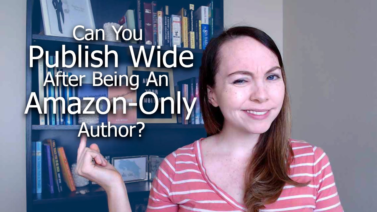 Can you go wide after just publishing with Amazon? | Amazon Only v Publishing Wide Strategy